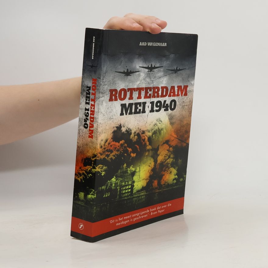 Aad Wagenaar Rotterdam mei 1940