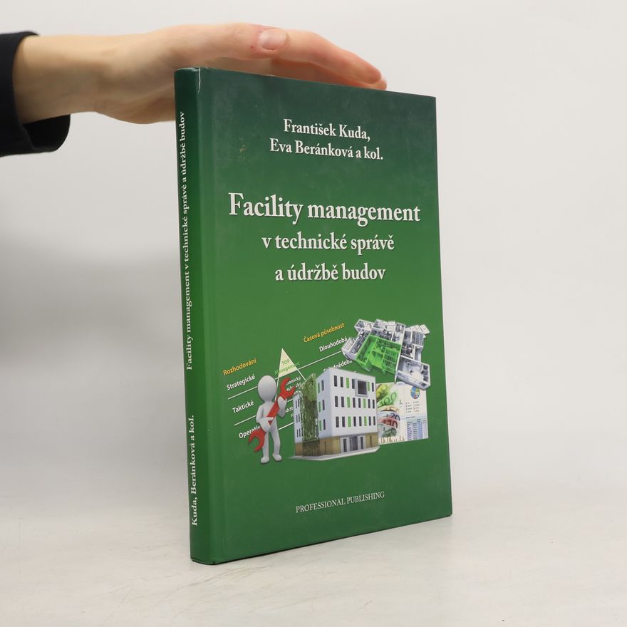 František Kuda Facility management v technické správě a údržbě budov