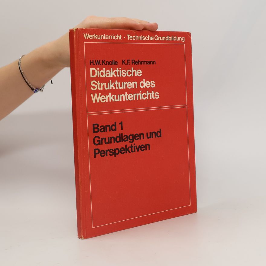 K. F. Rehrmann Didaktische Strukturen des Werkunterrichts 1