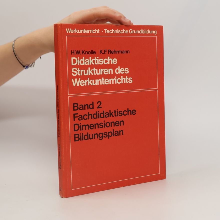 K. F. Rehrmann Didaktische Strukturen des Werkunterrichts Band 2