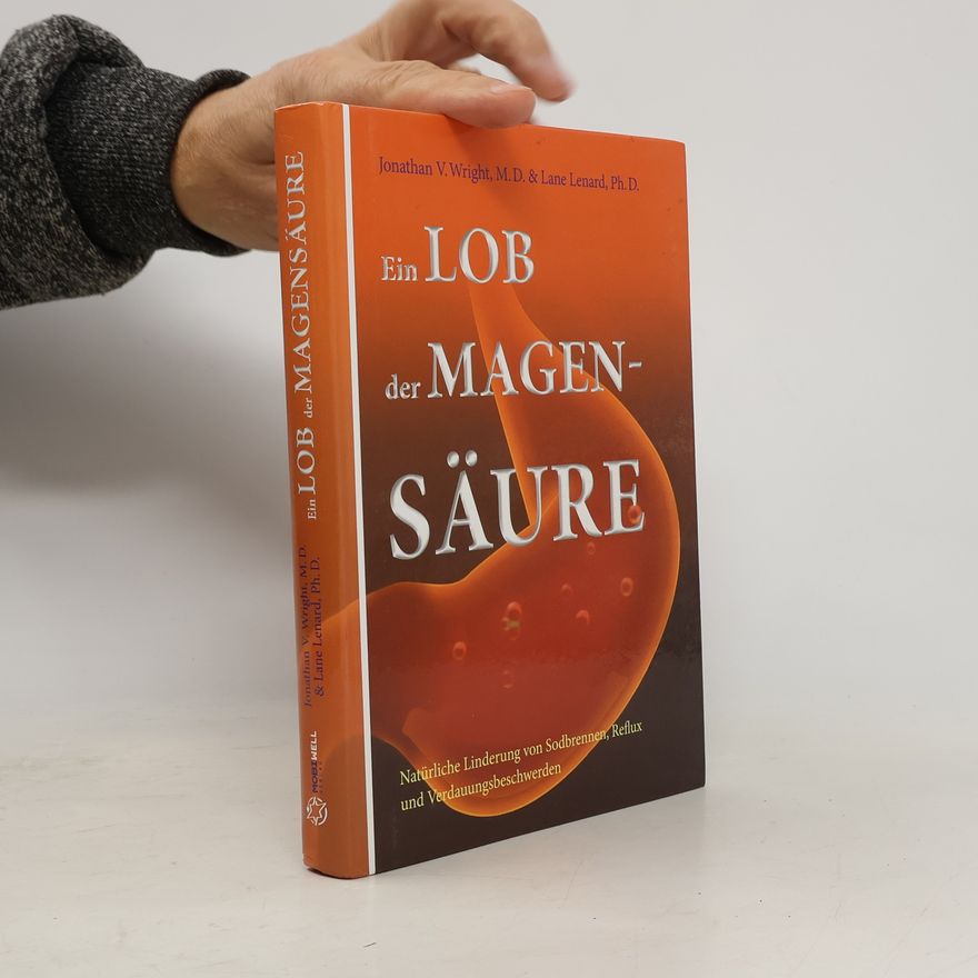 Jonathan V. Wright Ein Lob der Magensäure