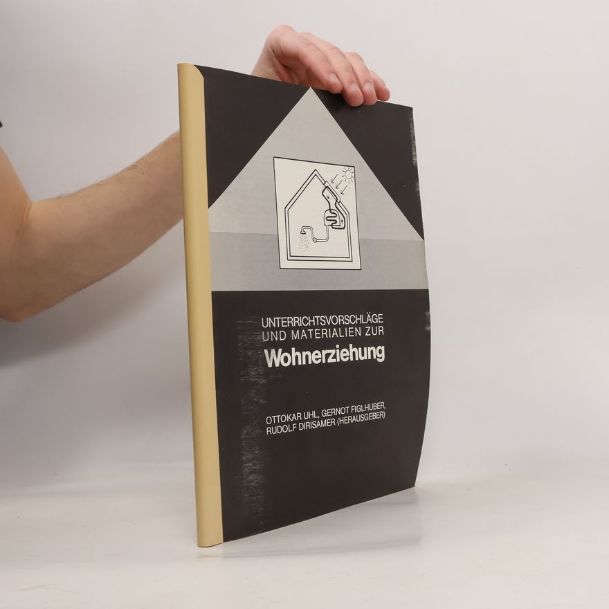 Ottokar Uhl Unterrichtsvorschläge und Materialien zur Wohnerziehung