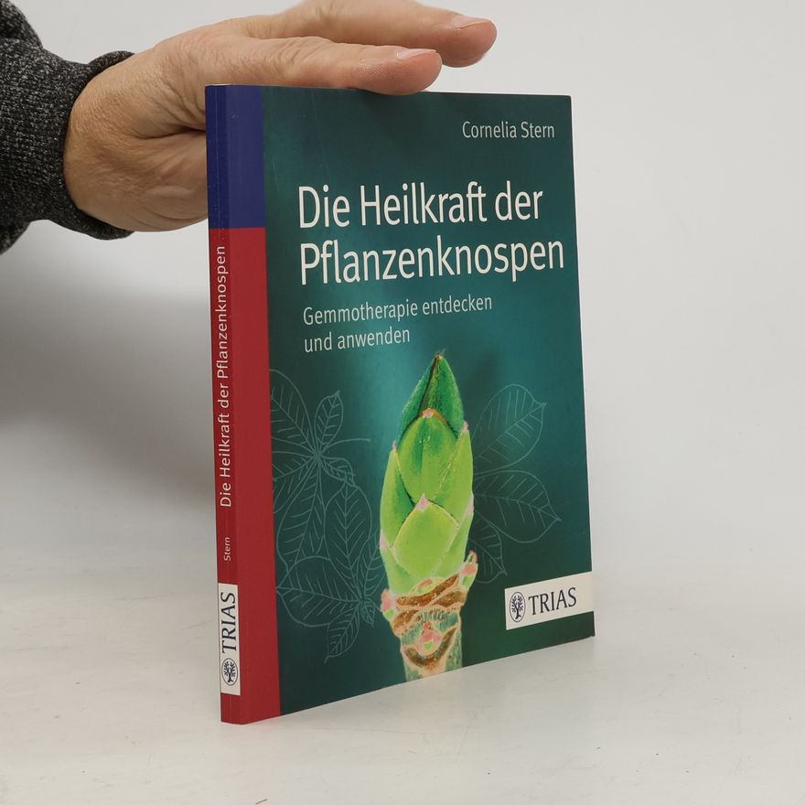 Cornelia Stern Die Heilkraft der Pflanzenknospen