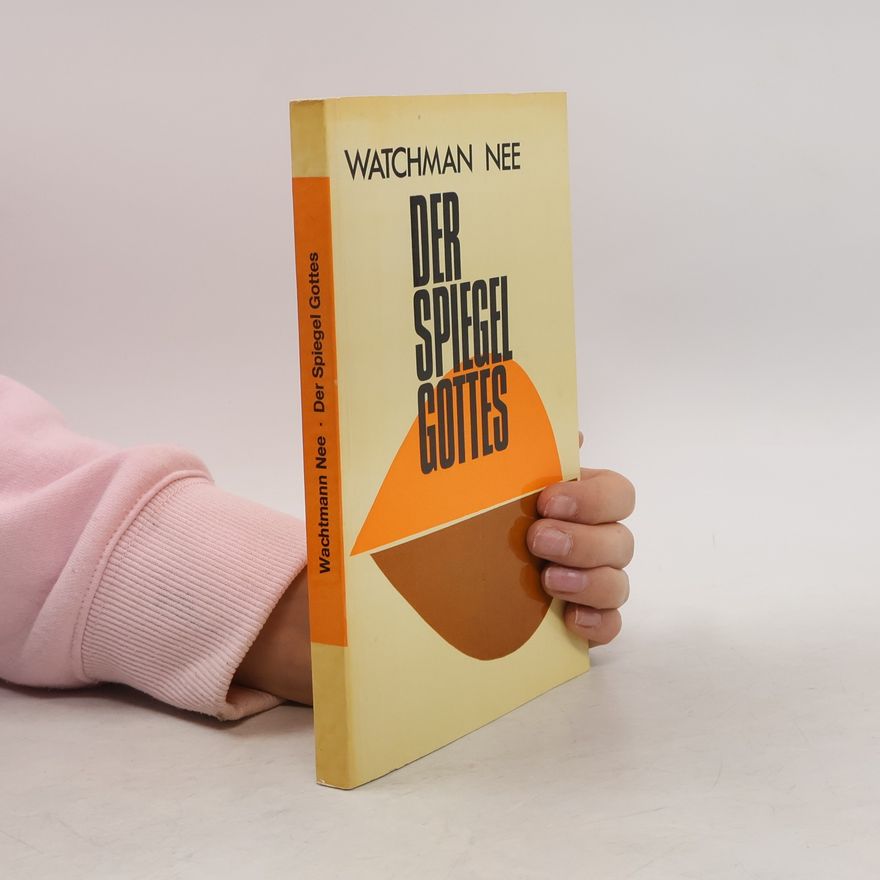Watchman Nee Der Spiegel Gottes