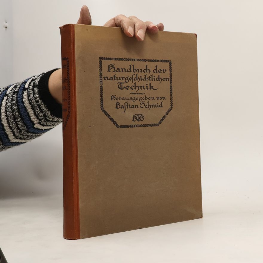 Bastian Schmid Handbuch Der Naturgeschichtlichen Technik für Lehrer Und Studierende Der Naturwissenschaften