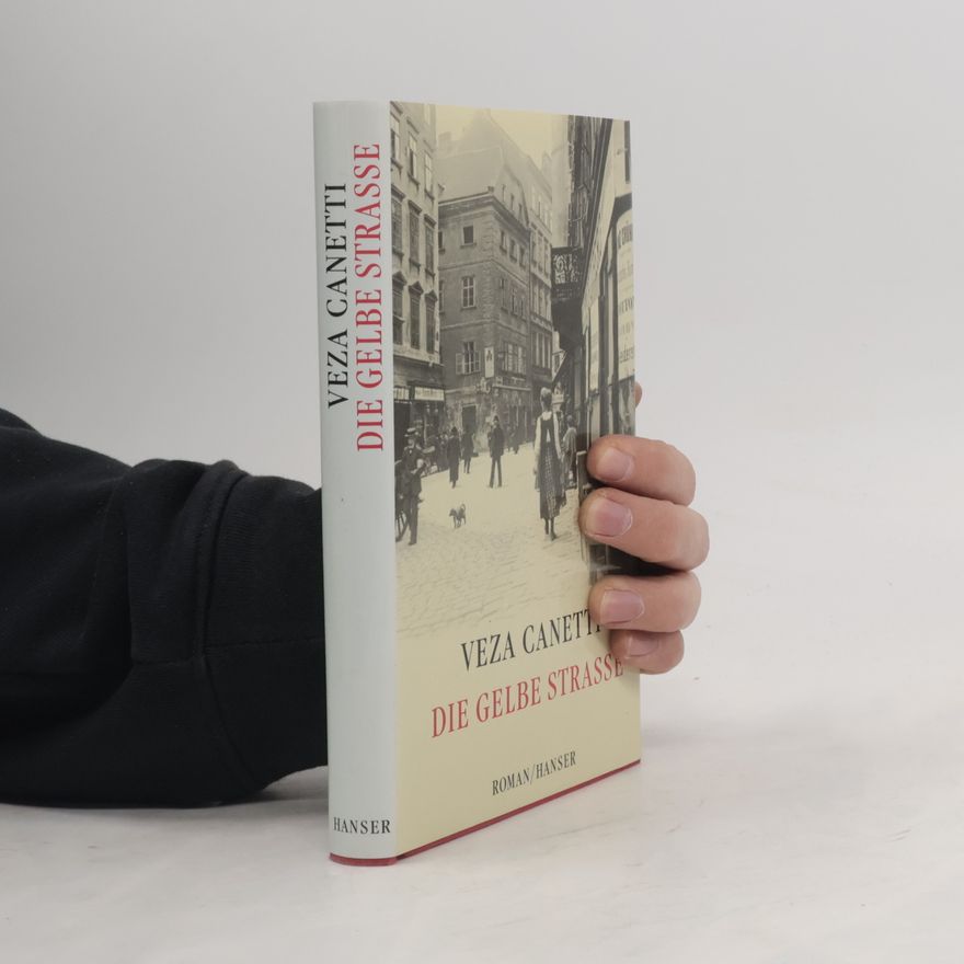 Veza Canetti Die gelbe Straße