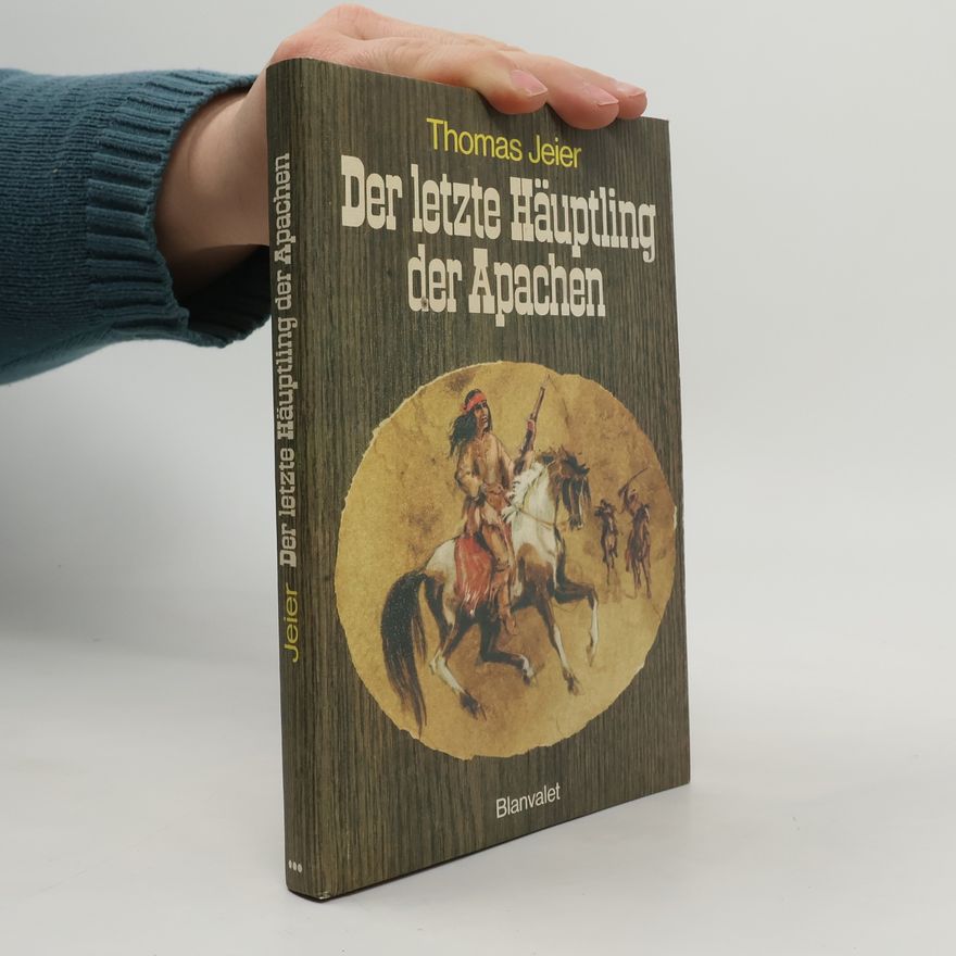 Thomas Jeier Der letzte Häuptling der Apachen
