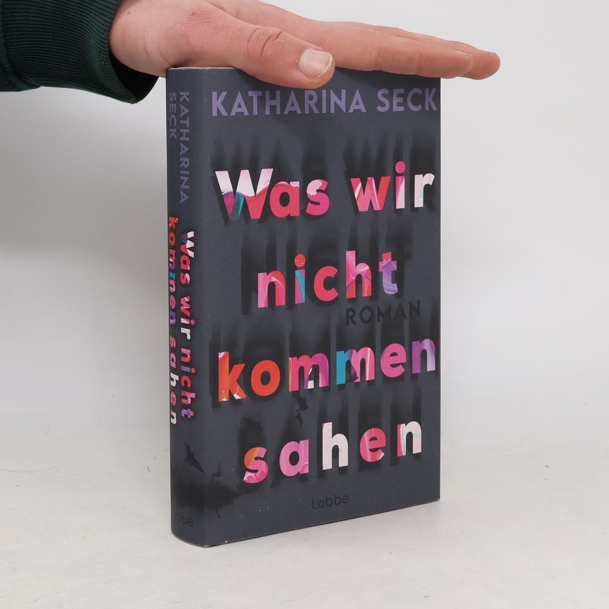 Katharina Seck Was wir nicht kommen sahen