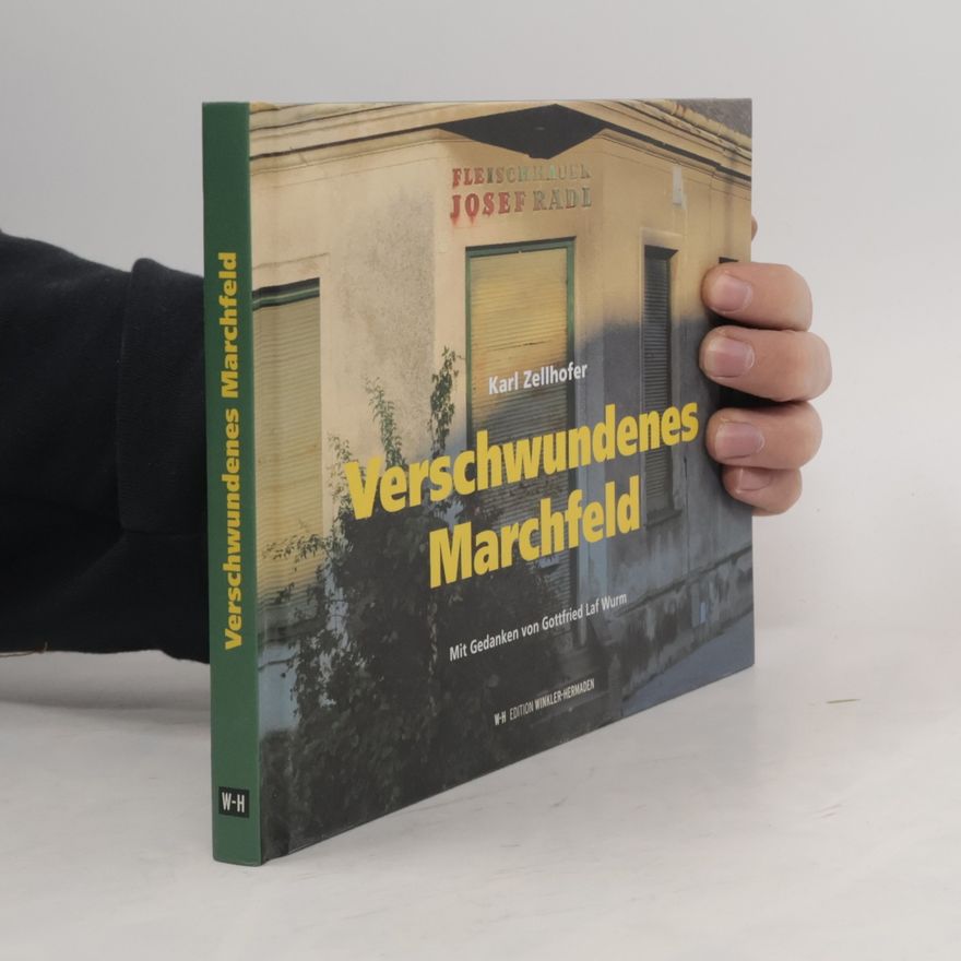 Karl Zellhofer Verschwundenes Marchfeld