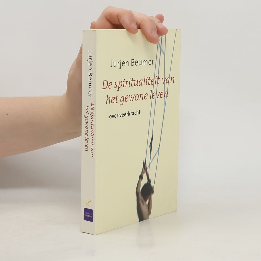 Jurjen Jouke Beumer De spiritualiteit van het gewone leven