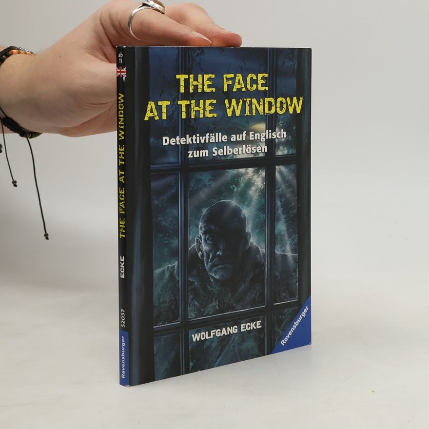 Wolfgang Ecke The Face at the Window and Other Detective Stories