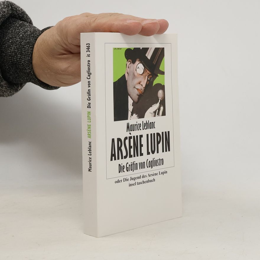 Maurice Leblanc Die Gräfin von Cagliostro oder die Jugend des Arsène Lupin