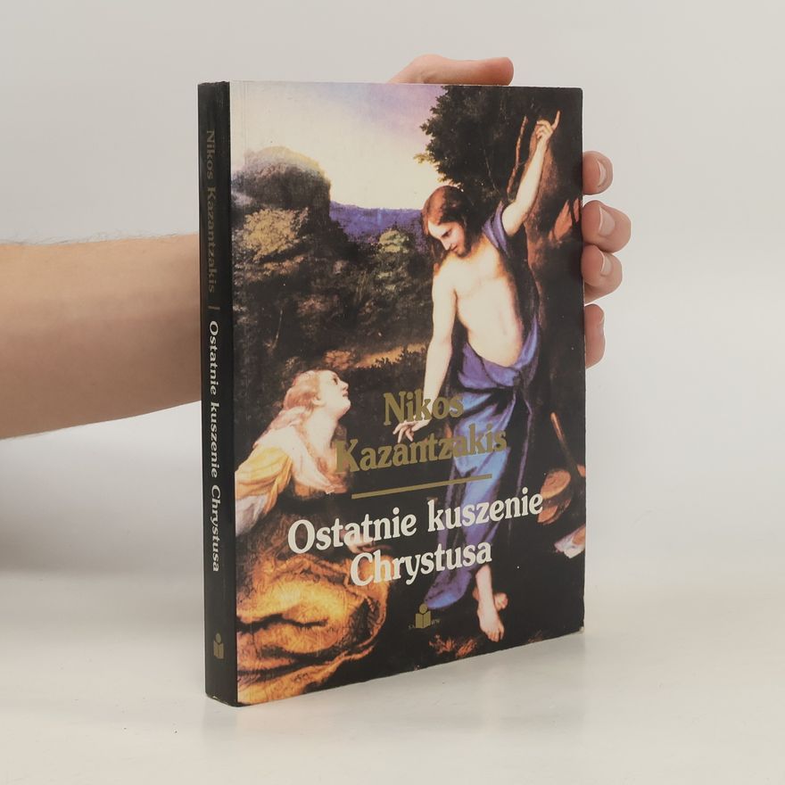 Nikos Kazantzakis Ostatnie kuszenie Chrystusa
