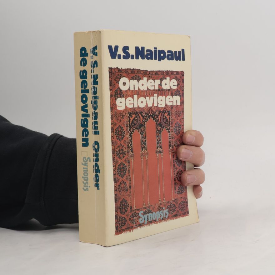 V. S. Naipaul Onder de gelovigen