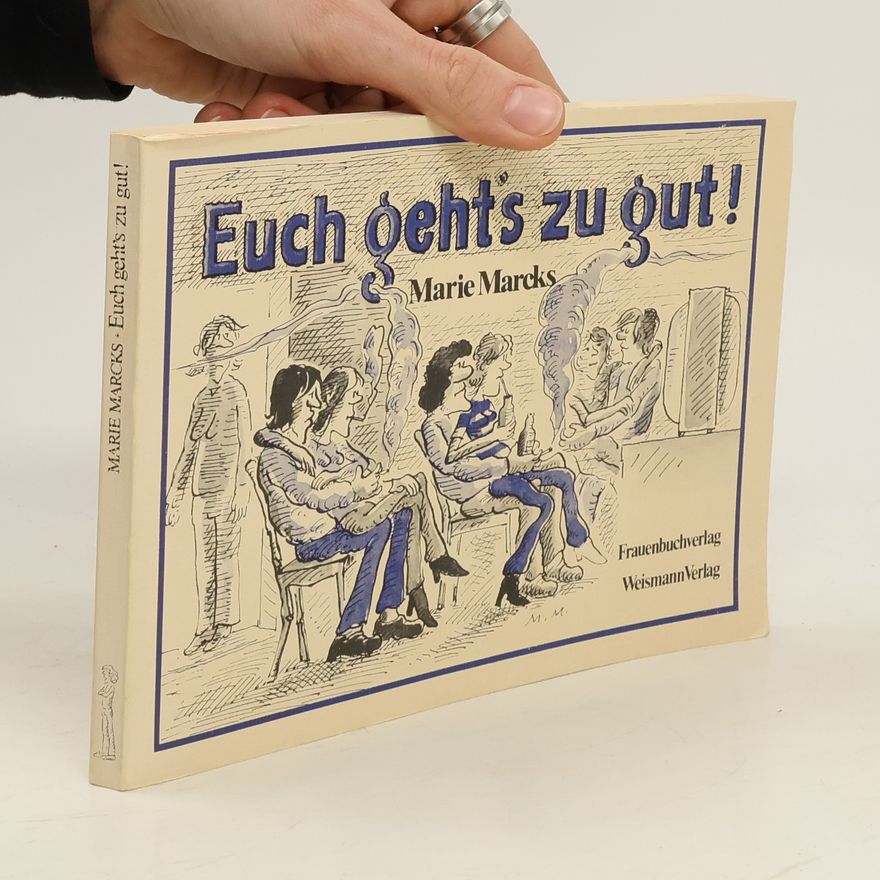 Marie Marcks Euch geht's zu gut