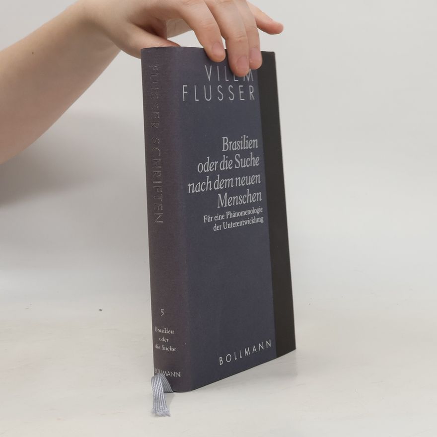Vilém Flusser Flusser Schriften 5. Brasilien oder die Suche nach dem neuen Menschen