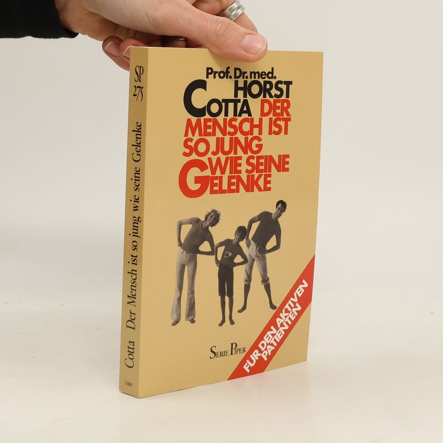 Horst Cotta Der Mensch ist so jung wie seine Gelenke