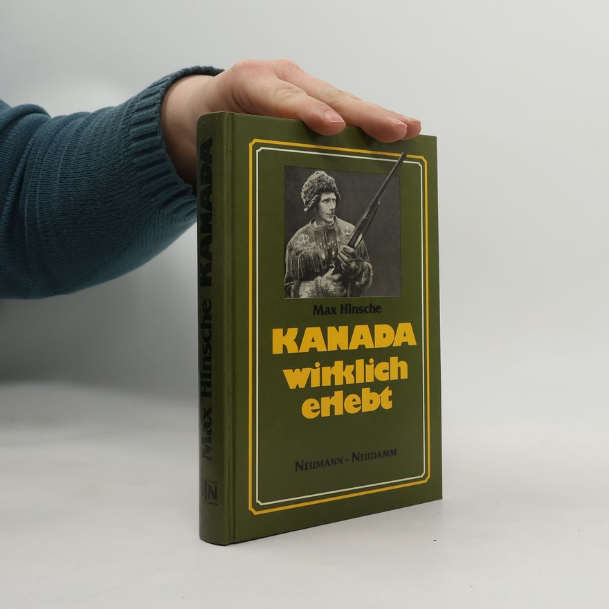 Max Hinsche Kanada wirklich erlebt