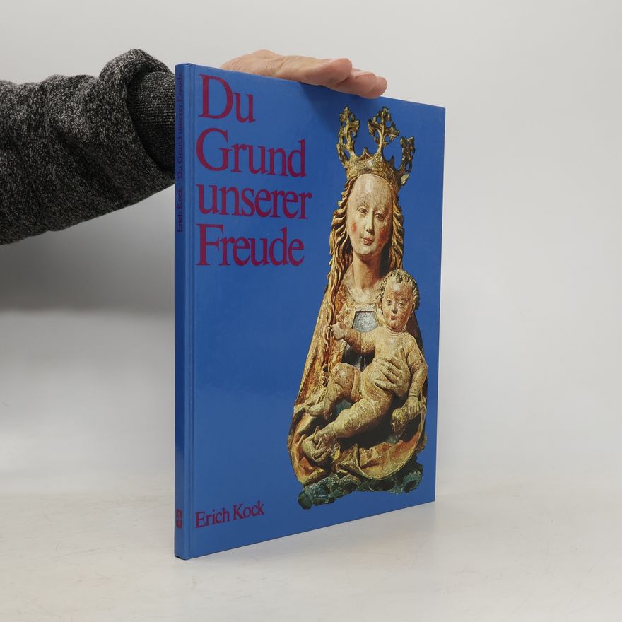 Erich Kock Du Grund unserer Freude