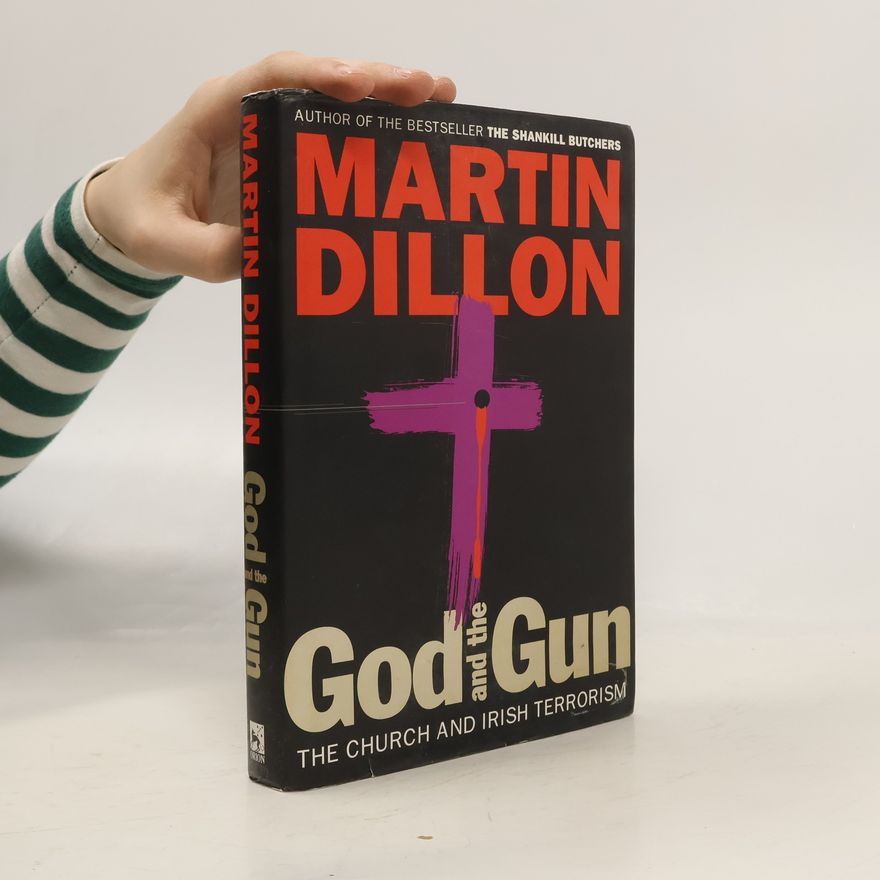 Martin Dillon God and the Gun