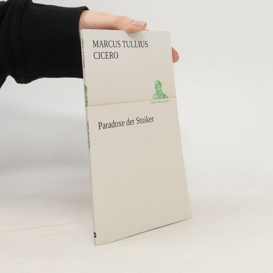 Marcus Tullius Cicero TREDITION CLASSICS: Paradoxe der Stoiker