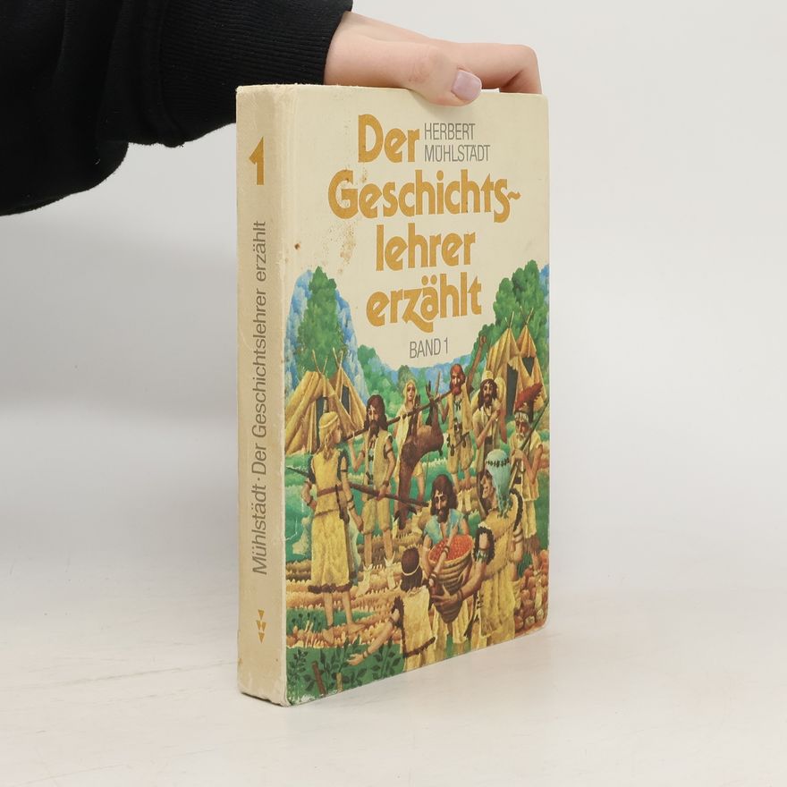 Herbert Mühlstädt Der Geschichtslehrer erzählt 1