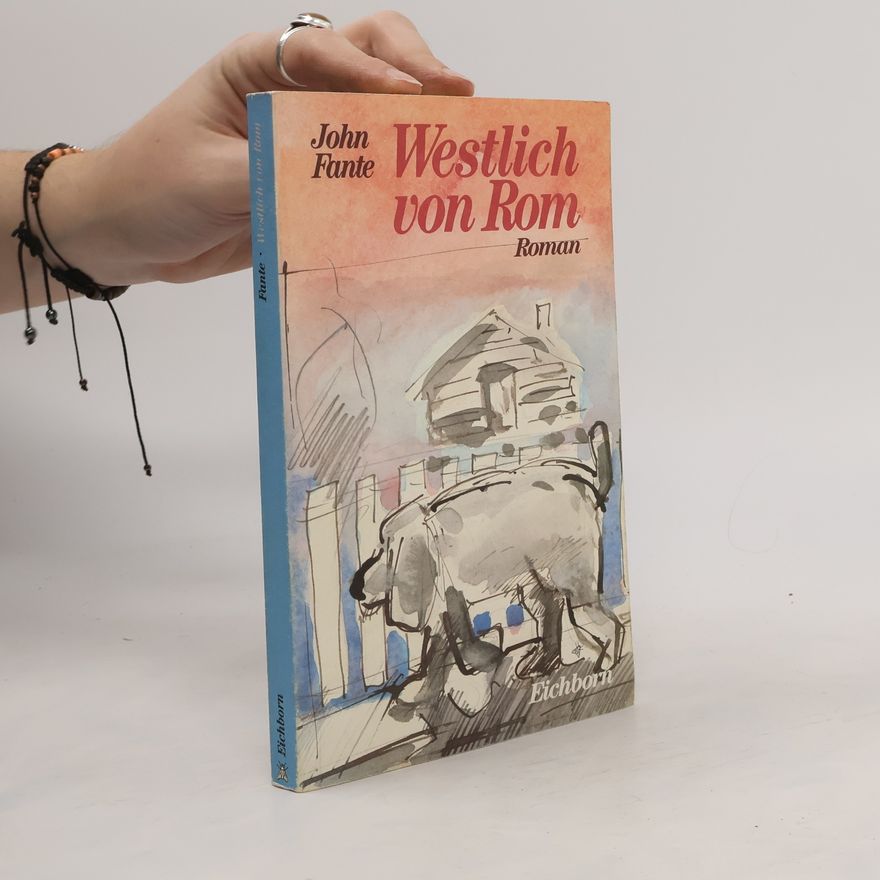 John Fante Westlich von Rom. Roman