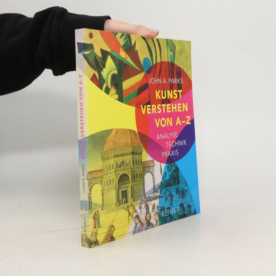 John Alexander Parks Kunst verstehen von A - Z