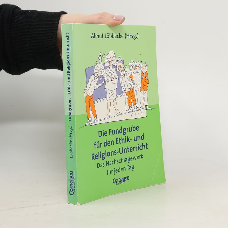 Almut Löbbecke Die Fundgrube für den Ethik- und Religions-Unterricht