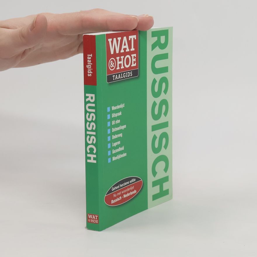 Kolektiv autorů Russisch: Wat & Hoe taalgids - Geheel herziene editie, nu met woordenlijst Russisch - Nederlands