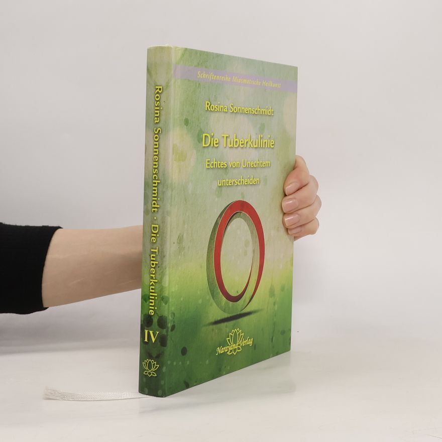 Rosina Sonnenschmidt Schriftenreihe Miasmatische Heilkunst - 4: Die Tuberkulinie