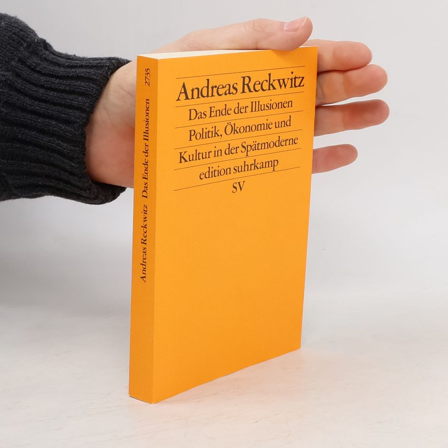Andreas Reckwitz Das Ende der Illusionen