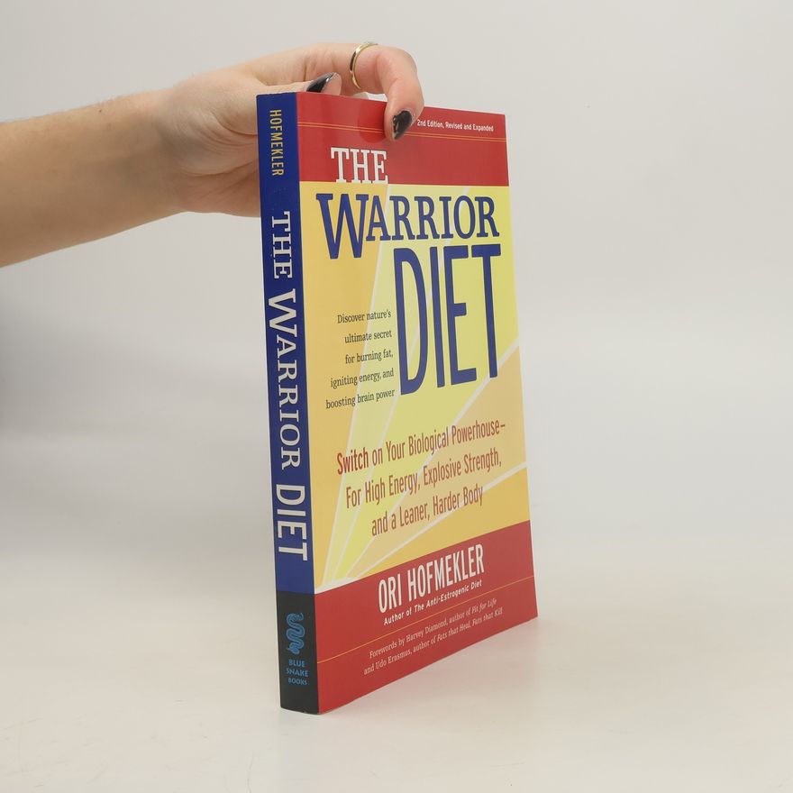 Ori Hofmekler The Warrior Diet, 2nd Edition