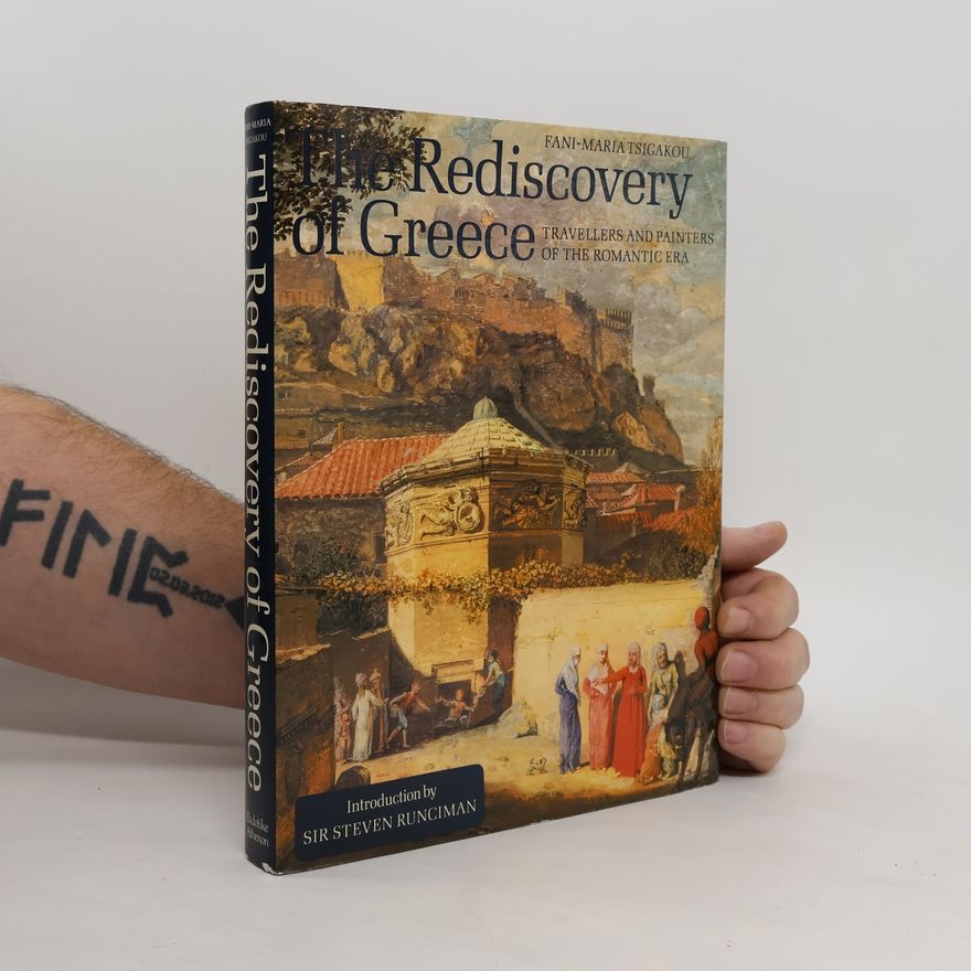 Fani-Maria Tsigakou The Rediscovery of Greece