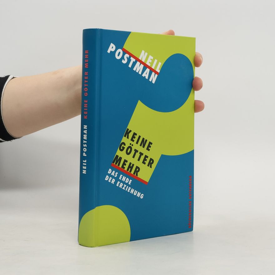 Neil Postman Keine Götter mehr