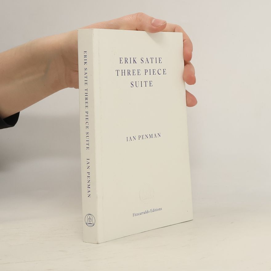 Ian Penman Erik Satie Three Piece Suite