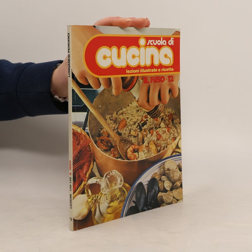 AA.VV. Scuola di cucina 12. Il riso