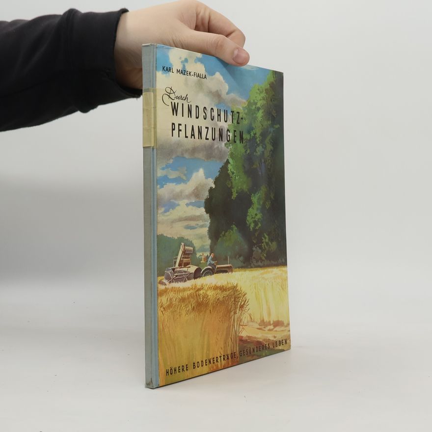 Karl Mazek Fialla Durch Windschutz-Pflanzungen
