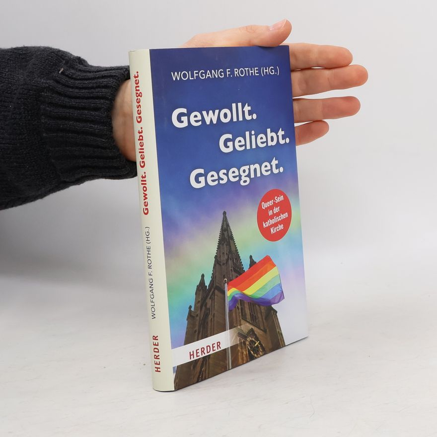 Wolfgang F. Rothe Gewollt. Geliebt. Gesegnet.