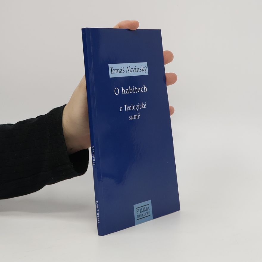 Tomáš Machula O habitech v Teologické sumě : STh I-II, q. 49-54