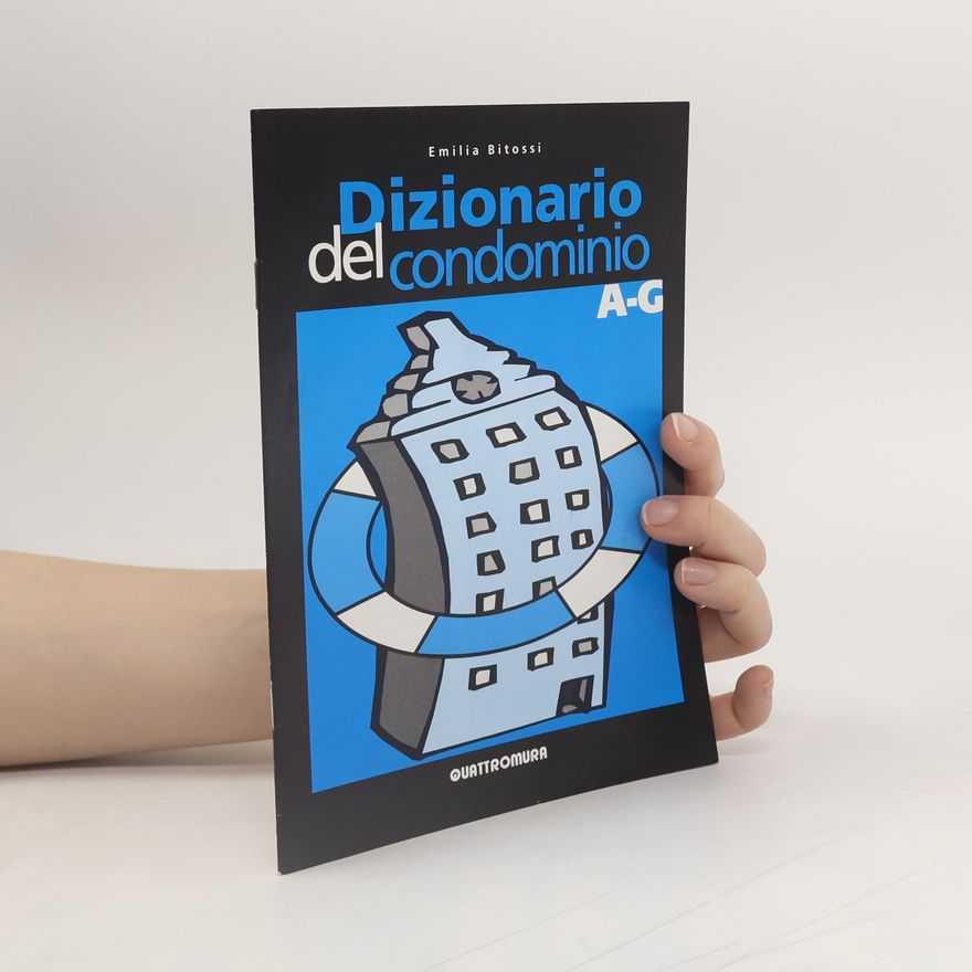 Emilia Bitossi Dizionario del condominio A-G