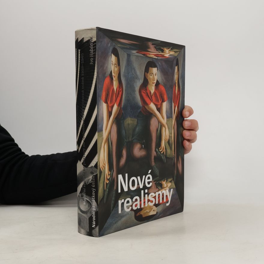 Ivo Habán Nové realismy. Moderní realistické přístupy na československé výtvarné scéně 1918–1945