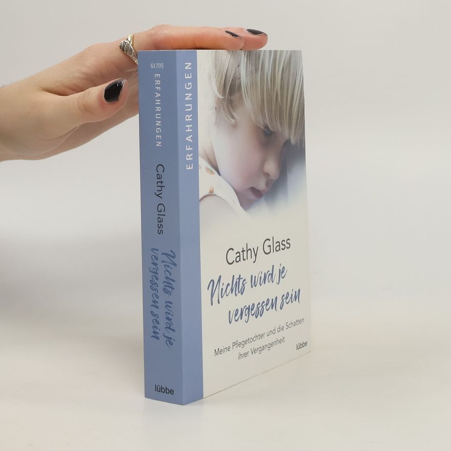 Cathy Glass Nichts wird je vergessen sein
