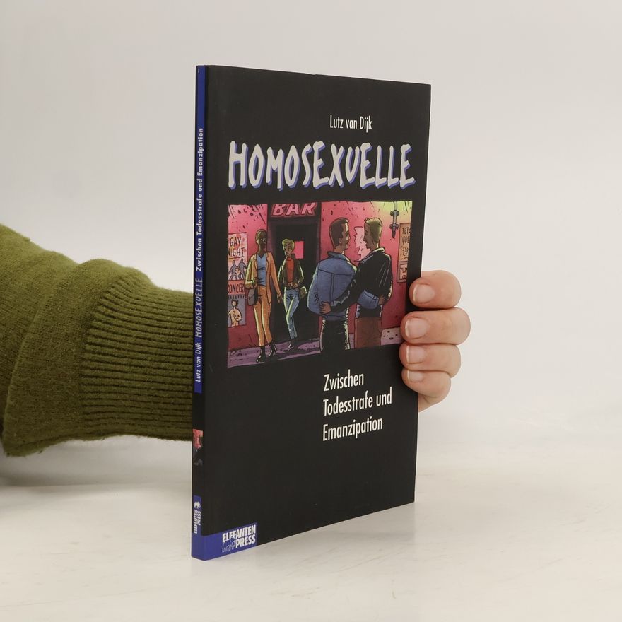 Lutz Dijk Homosexuelle. Zwischen Todesstrafe und Emanzipation. Ab 14