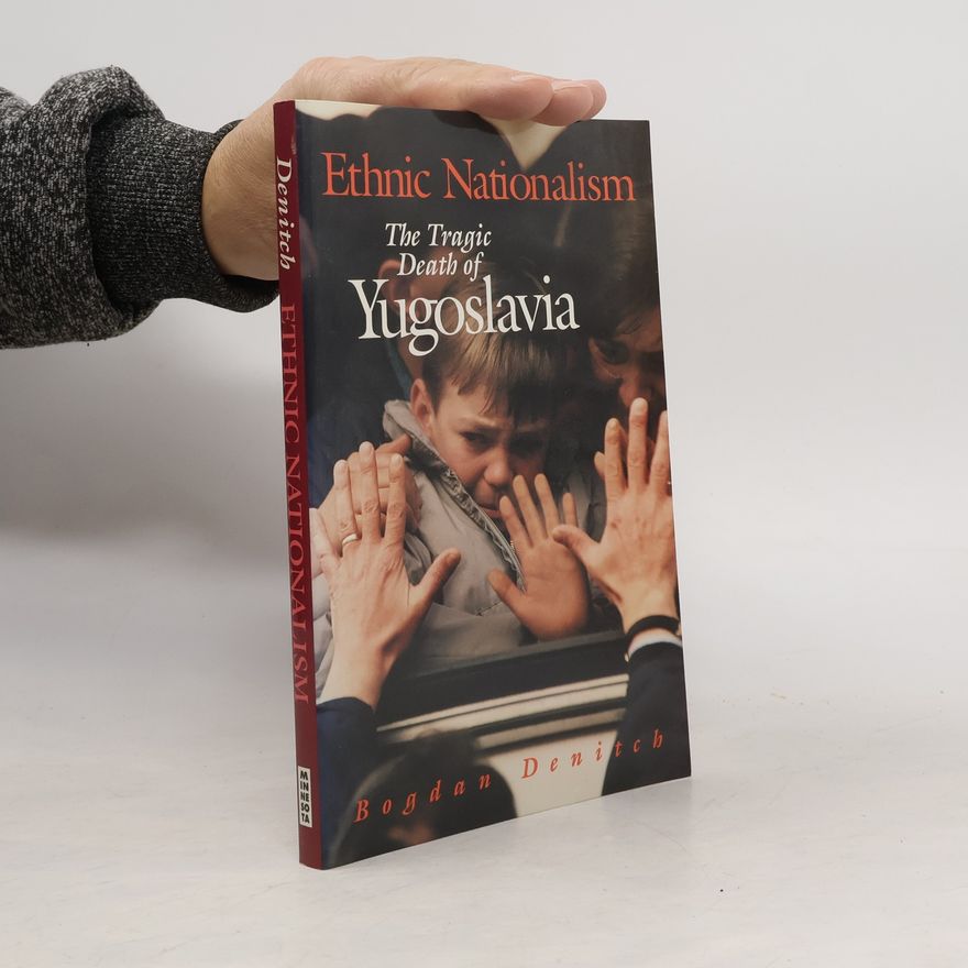 Bogdan Denis Denitch Ethnic Nationalism
