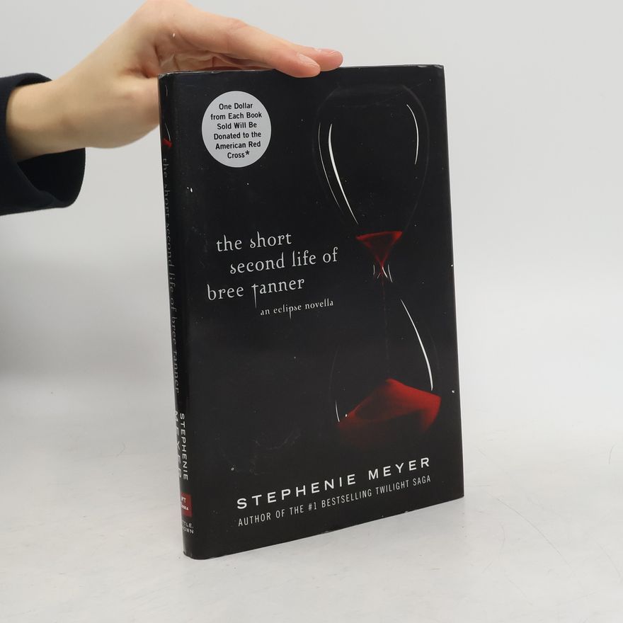 Stephenie Meyerová The Short Second Life of Bree Tanner: An Eclipse Novella
