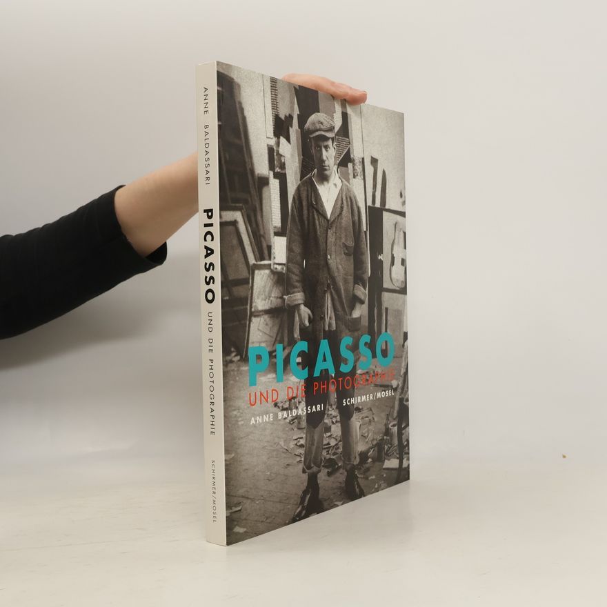 Anne Baldassari Picasso und die Photographie