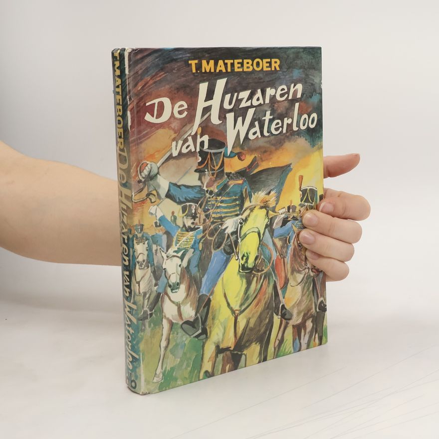 T. Mateboer De Huzaren van Waterloo