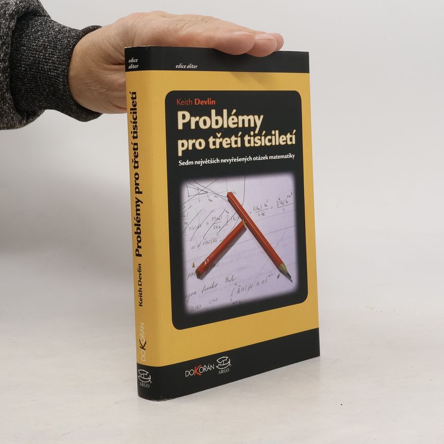 Luboš Pick Problémy pro třetí tisíciletí. Sedm největších nevyřešených otázek matematiky