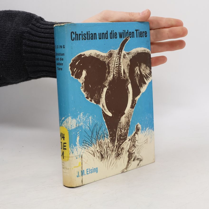 J. M. Elsing Christian und die wilden Tiere